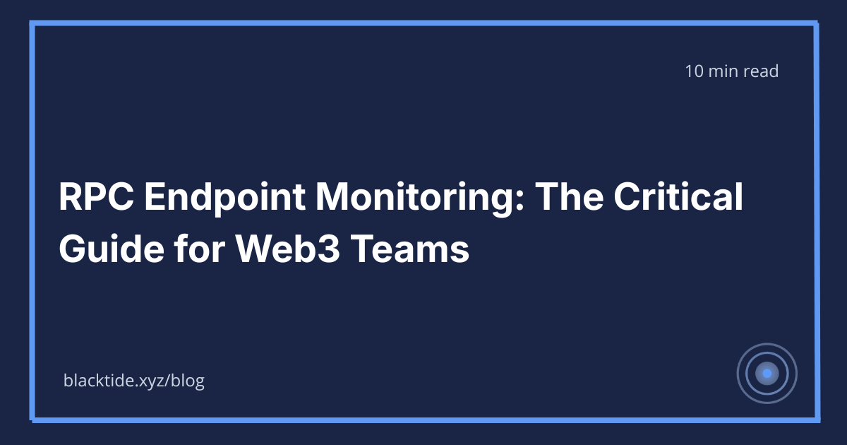 RPC Endpoint Monitoring: The Critical Guide for Web3 Teams [2026]